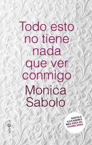 TODO ESTO NO TIENE NADA QUE VER CONMIGO | 9788490600788 | SABOLO, MONICA
