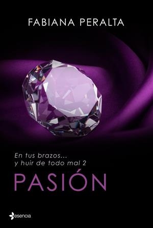 EN TUS BRAZOS Y HUIR DE TODO MAL 2. PASION | 9788408125617 | PERALTA, FABIANA