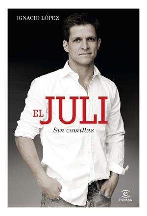 JULI SIN COMILLAS, EL | 9788467041033 | LOPEZ, IGNACIO