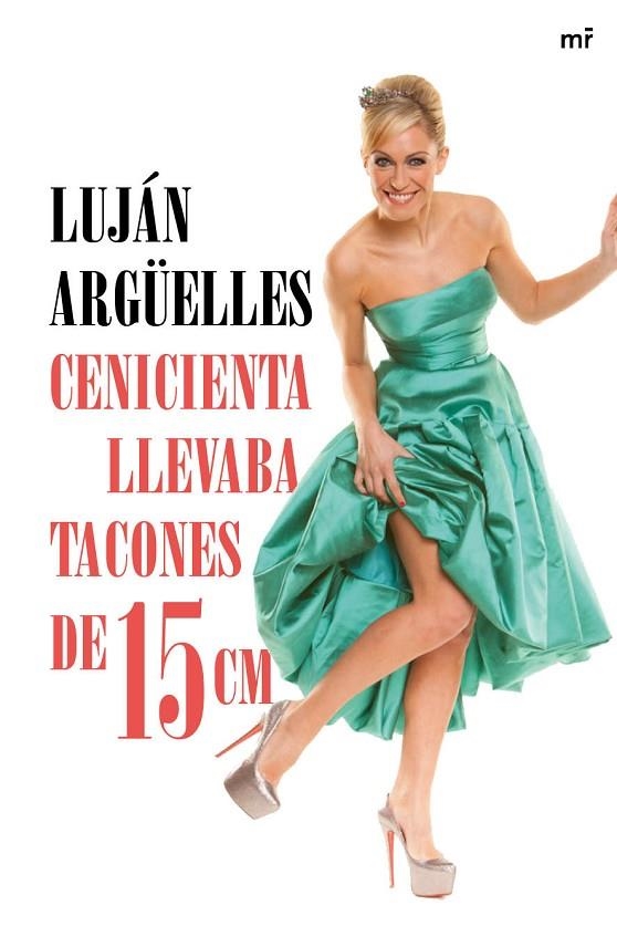 CENICIENTA LLEVABA TACONES DE 15 CM | 9788427041042 | ARGUELLES, LUJAN