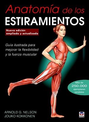 ANATOMÍA DE LOS ESTIRAMIENTOS. NUEVA EDICIÓN AMPLIADA Y ACTUALIZADA | 9788479029722 | G. NELSON, ARNOLD/KOKKONEN, JOUKO