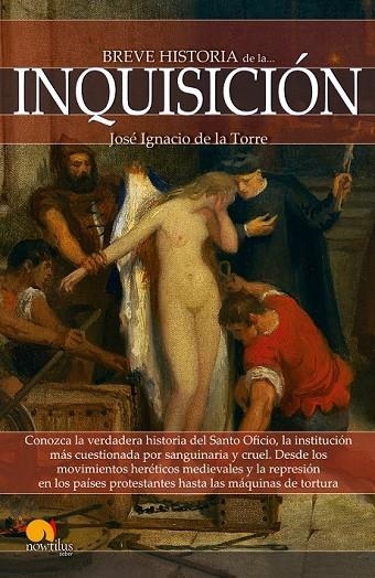 BREVE HISTORIA DE LA INQUISICIÓN | 9788499675664 | DE LA TORRE RODRÍGUEZ, JOSÉ IGNACIO