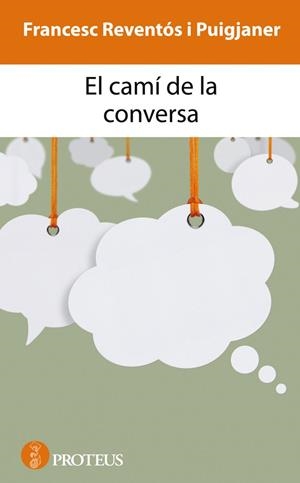CAMÍ DE LA CONVERSA EL | 9788415047025 | REVENTÓS I PUIGJANER, FRANCESC