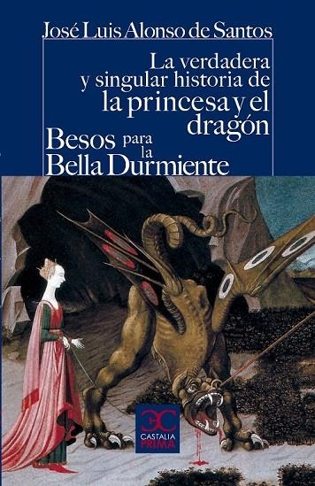 VERDADERA Y SINGULAR HISTORIA DE LA PRINCESA Y EL DRAGÓN, LA / BESOS PARA LE BELL | 9788497405119 | ALONSO DE SANTOS, JOSÉ LUIS