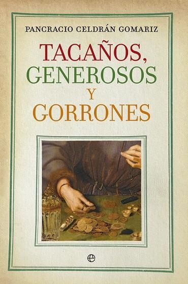 TACAÑOS GENEROSOS Y GORRONES | 9788490601075 | CELDRAN, PANCRACIO