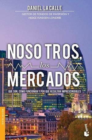 NOSOTROS LOS MERCADOS | 9788423419029 | LACALLE, DANIEL
