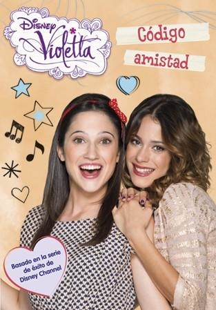 VIOLETTA. CODIGO AMISTAD | 9788499515755 | DISNEY