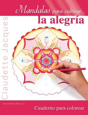 MANDALAS PARA CULTIVAR LA ALEGRÍA | 9788415968658 | JACQUES, CLAUDETTE