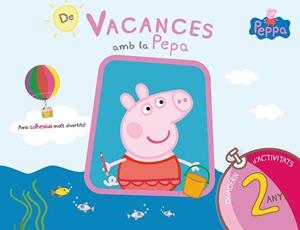 VACANCES AMB LA PEPA QUADERN D'ACTIVITATS 2 ANYS | 9788437200682 | EQUIPO PSICOPEDAGÓGICO SANTILLANA EDICIONES GENERALES/ALTEA/ENTERTAINMENT ONE UK LIMITED