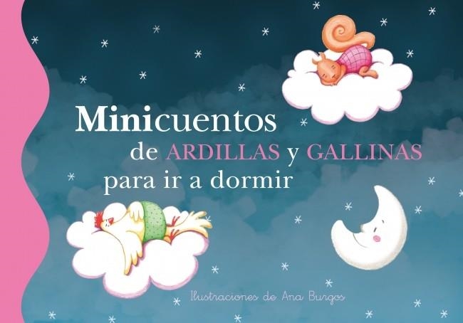 MINICUENTOS DE ARDILLAS Y GALLINAS PARA IR A DORMIR | 9788448837105 | BURGOS, ANA