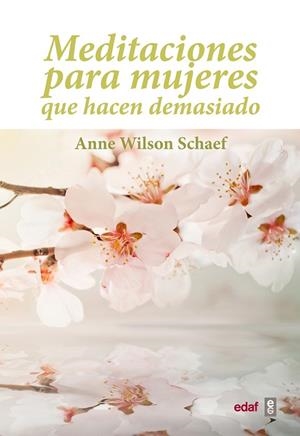 MEDITACIONES PARA MUJERES QUE HACEN DEMASIADO | 9788441428027 | WILSON SCHAEF, ANNE