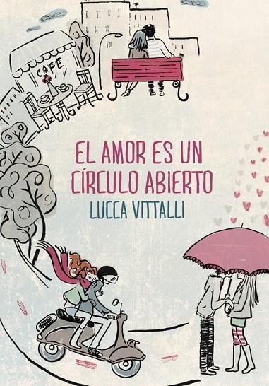 AMOR ES UN CÍRCULO ABIERTO EL | 9788490432167 | VITTALLI,LUCCA