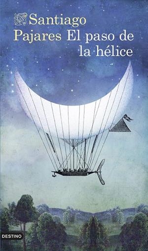 PASO DE LA HÉLICE, EL | 9788423348312 | SANTIAGO PAJARES