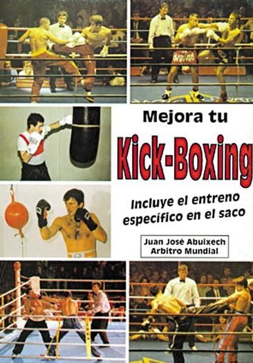 MEJORA TU KICK-BOXING | 9788420303130 | ABUIXECH, JOSE JUAN
