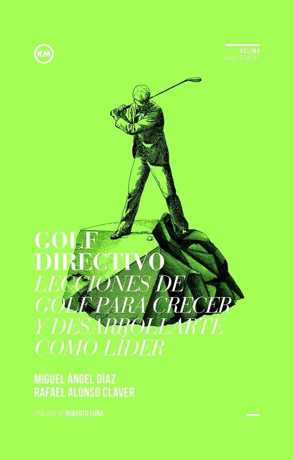 GOLF DIRECTIVO | 9788494235849 | DÍAZ ESCOTO, MIGUEL ÁNGEL/ALONSO CLAVER, RAFAEL