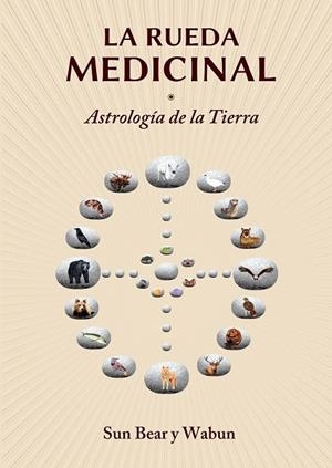 RUEDA MEDICINAL, LA : ASTROLOGÍA DE LA TIERRA | 9788416033195 | BEAR, SUN/MARLISE WABUN WIND