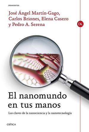 NANOMUNDO EN TUS MANOS, EL | 9788498927191 | ELENA CASERO JUNQUERA/CARLOS BRIONES LLORENTE/PEDRO SERENA DOMINGO/JOSÉ ÁNGEL MARTÍN-GAGO
