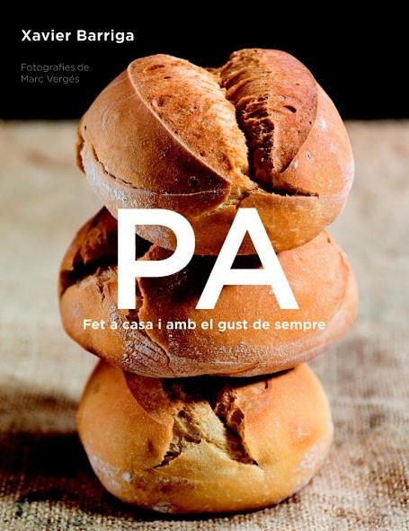 PA FET A CASA I AMB EL GUST DE SEMPRE | 9788425350542 | BARRIGA, XAVIER