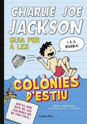 CHARLIE JOE JACKSON 3. GUIA PER A LES COLONIES D'ESTIU | 9788490571958 | GREENWALD, TOMMY
