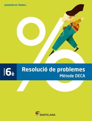RESOLUCIO DE PROBLEMES METODE DECA 6 PRIMARIA | 9788490471128