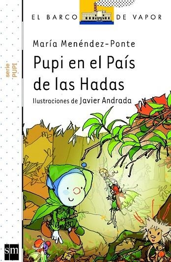 PUPI EN EL PAIS DE LAS HADAS | 9788467571615 | MENENDEZ-PONTE, MARIA
