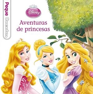 AVENTURAS DE PRINCESAS PEQUECUENTOS | 9788499515540 | DISNEY