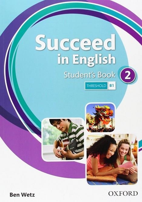 SUCCEED IN ENGLISH 2 STUDENT'S BOOK | 9780194844017 | BEN WETZ