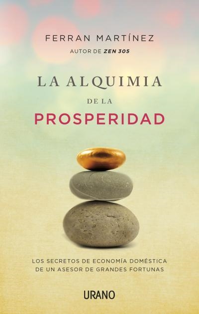 ALQUIMIA DE LA PROSPERIDAD, LA | 9788479538439 | MARTINEZ, FERRAN