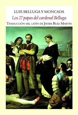 27 PAPAS DEL CARDENAL BELLUGA, LOS | 9788494238031 | BELLUGA, LUIS