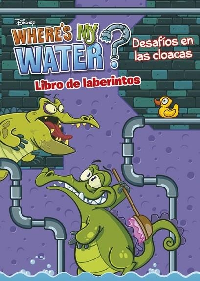 WHERE'S MY WATER. DESAFÍOS EN LAS CLOACAS | 9788499515731 | DISNEY