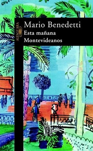 ESTA MAÑANA, MONTEVIDEANOS | 9788420421513 | BENEDETTI, MARIO
