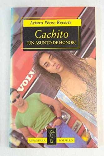 CACHITO  (UN ASUNTO DE HONOR) | 9788420428994 | PERZ-REVERTE,ARTURO