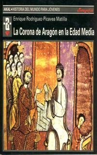 CORONA DE ARAGON EN LA EDAD MEDIA, LA | 9788446010777 | RODRIGUEZ-PICAVEA, ENRIWUE