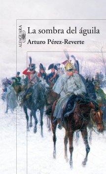 SOMBRA DEL AGUILA, LA | 9788420429038 | PEREZ-REVERTE, ARTURO