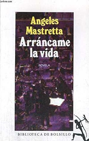 ARRANCAME LA VIDA | 9788420482392 | MASTRETTA, A.