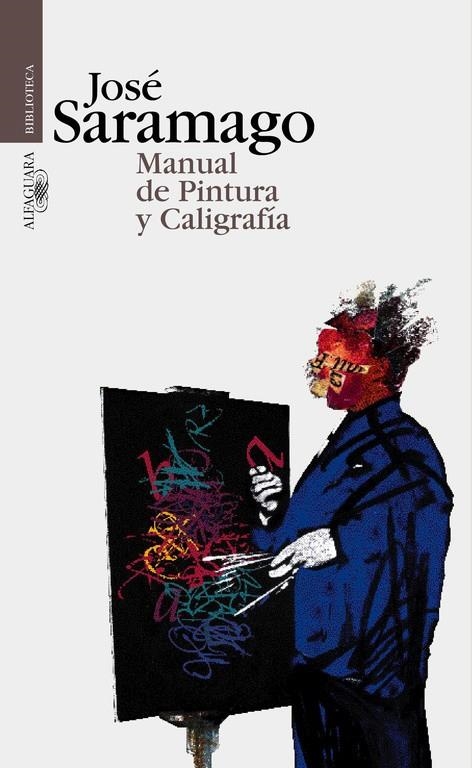 MANUAL DE PINTURA Y CALIGRAFIA | 9788420484396 | SARAMAGO , JOSE