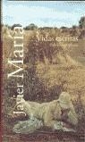 VIDAS ESCRITAS | 9788420478654 | MARIAS, JAVIER