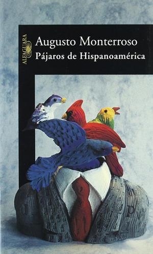 PAJAROS DE HISPANOAMERICA | 9788420464282 | MONTERROSO, AUGUSTO