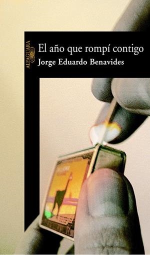 AÑO QUE ROMPI CONTIGO, EL | 9788420465678 | BENAVIDES, JOSE EDUARDO