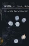 SEXTA LAMENTACION, LA | 9788420466743 | BRODRICK, WILLIAM