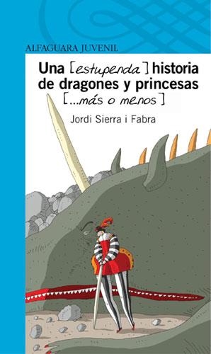 ESTUPENDA HISTORIA DE DRAGONES Y PRINCESAS, UNA | 9788420444765 | SIERRA, JORDI