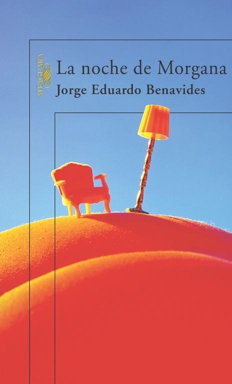 NOCHE DE MORGANA, LA | 9788420467344 | BENAVIDES, JORGE EDUARDO (1964- )