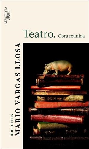 TEATRO, OBRA REUNIDA | 9788420469614 | VARGAS LLOSA, MARIO