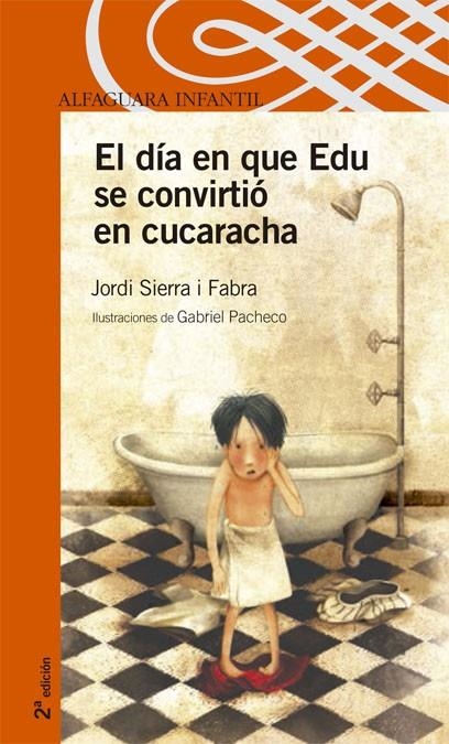 DIA EN QUE EDU SE CONVIRTIO EN CUCARACHA, EL | 9788420469782 | SIERRA I FABRA, JORDI
