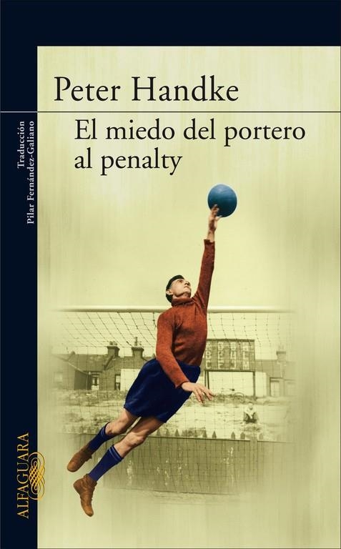 MIEDO DEL PORTERO AL PENALTY, EL | 9788420470153 | HANDKE, PETER