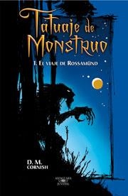 TATUAJE DE MONSTRUO, EL VIAJE DE ROSSAMUND | 9788420471068 | CORNISH, D M