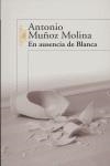 EN AUSENCIA DE BLANCA | 9788420472249 | MUÑOZ MOLINA, ANTONIO
