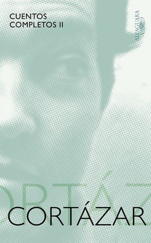 CUENTOS COMPLETOS II | 9788420405391 | CORTAZAR