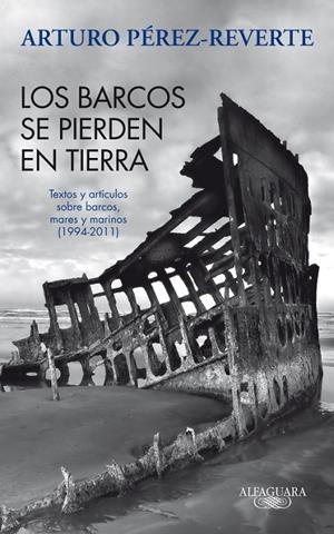 BARCOS SE PIERDEN EN TIERRA, LOS | 9788420475059 | PEREZ-REVERTE, ARTURO