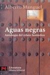 AGUAS NEGRAS. ANTOLOGIA DEL RELATO FANTASTICO | 9788420634586 | MANGUEL, ALBERTO